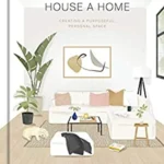 Ariel Kaye's book, "How To Make A House A Home"
